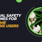 Essential Safety Guidelines For First-time Cannabis Users